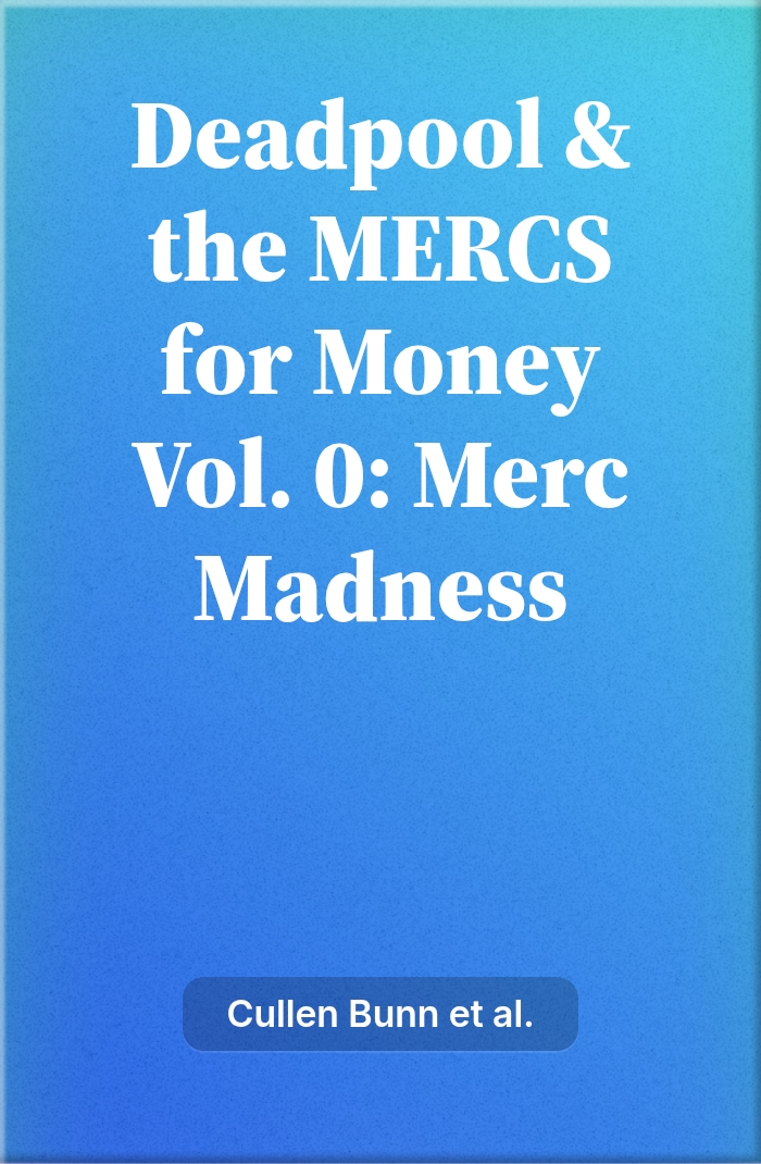 Deadpool & the MERCS for Money Vol. 0