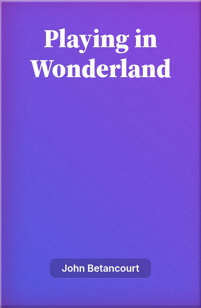 Playing in Wonderland
