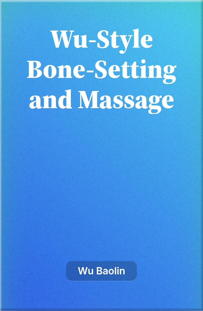 Wu-Style Bone-Setting and Massage