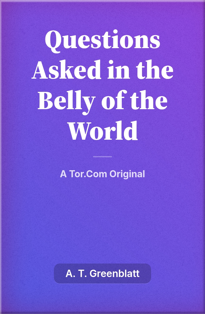 Questions Asked in the Belly of the World